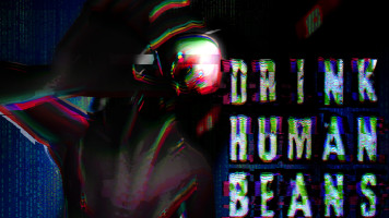 Last Dissent released DRINK HUMAN BEANS a surreal and immersive walking simulator